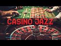 CASINO Jazz Music #1 🎰 Piano Jazz & Bossa Nova Playlist 2024 🎰 赌场爵士音乐