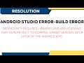 Android Studio Error Dependency requires libraries and applications that depend... Resolution!