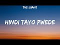 The Juans - Hindi Tayo Pwede (Lyrics)