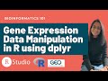 How to manipulate gene expression data from NCBI GEO in R using dplyr | Bioinformatics for beginners
