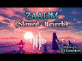 Zaalim-(slowed+reverb) hindi lofi song | lofi song | Kr Kabir Lofi | Badsha | Nora Fatehi |