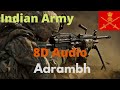 Aarambh Hai Song || Feat:- Indian Army ||Use Headphones 🎧#indianarmy#soldier