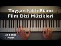 Toygar Işıklı Piano Film Dizi Müzikleri | 1 Hour 21 Songs Tutorial | Turkish TV Series Best Mixtape