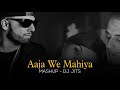AAJA WE MAHIYA MASHUP | DJ JITS | IMRAN KHAN | BEWAFA | MASHUP OF 2024