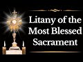 Litany of the Blessed Sacrament
