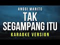 Tak Segampang Itu - Anggi Marito (Karaoke)