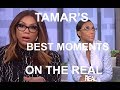TAMAR BRAXTON’S BEST MOMENTS ON THE REAL