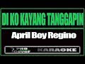 Di Ko Kayang Tanggapin – APRIL BOY REGINO (KARAOKE)