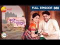Kahe Diya Pardes | Indian Romantic Tv Serial |Full Ep 388| Rishi Saxena,Sayali Sanjeev | Zee Marathi