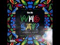 Shatta Wale - Who Say (SHATTAMUSIC) Audio
