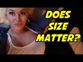 DOES SIZE MATTER?