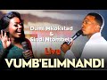 Dumi Mkokstad and Sindi Ntombela - Vumba Elimnandi, Let you Living Water