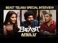 Beast Telugu Special Interview - Nelson, Pooja Hegde | Dil Raju | April 13th Release