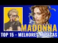 MADONNA - TOP 15 - MELHORES MÚSICAS