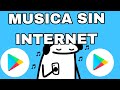 Como escuchar musica sin internet