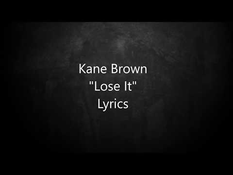 Download Kane Brown - Lose It - Lyrics free