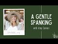 Episode 116 -- A Gentle Spanking with Amy Conner