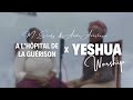 Yeshua + A l'hôpital de la Guérison | M'Elody & Aude Anastasie