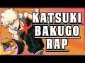 Katsuki Bakugo My Hero Academia Rap! | Explosive