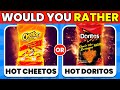 Would You Rather...? Salty Snacks & Junk Food Edition