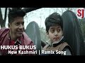 Hukus Bukus , New Kashmiri , Remix Song