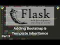 Flask Tutorial #3 - Adding Bootstrap and Template Inheritance
