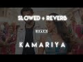 Kamariya - Darshan Raval ( Slowed + Reverb ) | B R A K X  MUSIC |