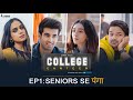 Binge's College Canteen | EP 1 | Senior Se Panga | Kritika, Abhishek, Sourav & Neha| Mini WebSeries