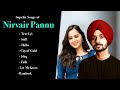 Nirviar Pannu New Songs // Nirviar Pannu Hits // Nirviar Pannu All Songs // New Punjabi Songs 2024