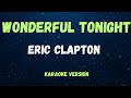 WONDERFUL TONIGHT - ERIC CLAPTON - ( KARAOKE VERSION )