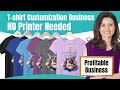 How to Start My T-Shirt Customization Business WITHOUT Printer