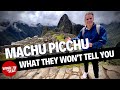 Machu Picchu: What they won't tell you about visiting here