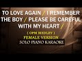 TO LOVE AGAIN / I REMEMBER THE BOY / PLEASE BE CAREFUL WITH MY HEART ( FEMALE NON STOP KARAOKE )