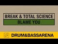 Break & Total Science - Blame You