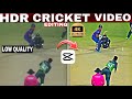 How To Make HDR Cricket Video Editing/ Capcut/ Cricket Video Editing Kasy Kary Capcut  May Viral