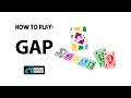 How to Play: GAP
