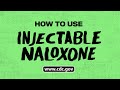 How to Use Injectable Naloxone