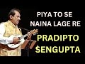 Piya Tose Naina Lage Re | Pradipto Sengupta | Kiran Vinkar | Live in Mumbai |