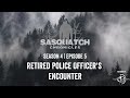 Sasquatch Chronicles ft. Les Stroud | Season 4 | Episode 5 | Retired Police Officers Encounter 002