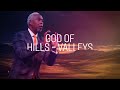God of Hills and Valleys | Bishop Dale C. Bronner