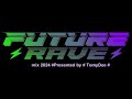 Future Rave mix 2024 #Presented by # TomyDee #
