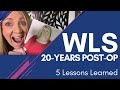 20 Years After Gastric Bypass WLS - 5 Biggest Lessons Learned