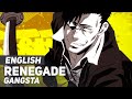 GANGSTA - "Renegade" (FULL Opening) |  ENGLISH ver | AmaLee