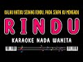 RINDU - Karaoke Nada Wanita || Kalau Hatiku Sedang Rindu [ IIS DAHLIA ]