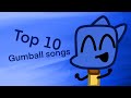 Top 10 Gumball Songs