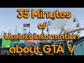 35 Minutes of Useless Information about GTA V