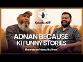 Funny Stories of @adnanbecause 😂 Ladies Please Don't Mind @SalmanImdadPodcast | Episode 28