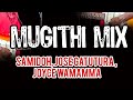 Mugithi Mix Samidoh, Jose Gatutura, Joyce wa Mamaa