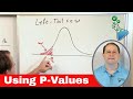 05 - Using P-Values in Hypothesis Testing (Compare P Value to Level of Significance)