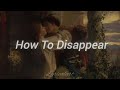 Lana Del Rey - How To Disappear (Lyrics) //But I love that man like nobody can